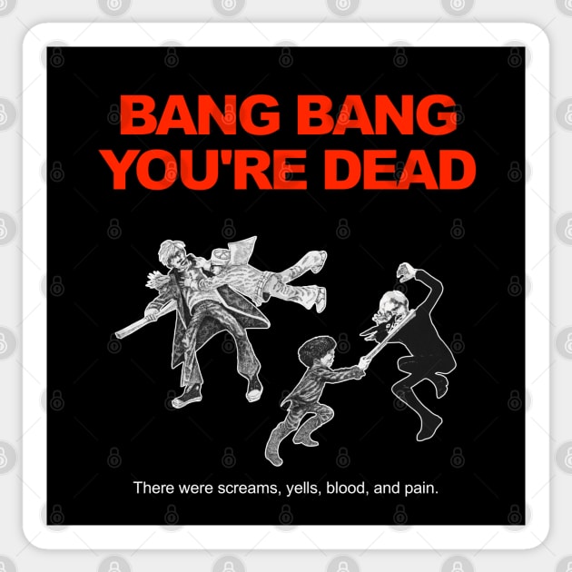 Bang Bang You're Dead (White Text) Sticker by TeeShawn